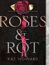 Cover image for Roses and Rot